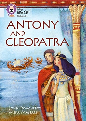 Dougherty, John. Antony and Cleopatra - Band 17/Diamond. HarperCollins UK, 2017.