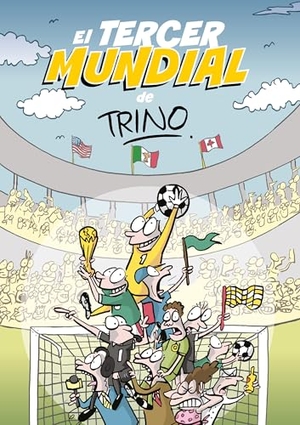 Trino. El Tercer Mundial de Trino / Trino's Third World Cup. Prh Grupo Editorial, 2026.