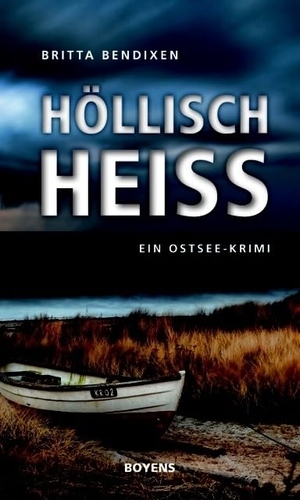 Bendixen, Britta. Höllisch heiß - Ein Ostsee-Krimi. Boyens Buchverlag, 2014.