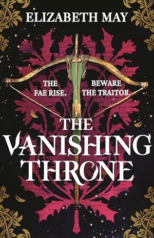 May, Elizabeth. The Vanishing Throne - The sweeping historical fantasy now reimagined for adult romantasy fans. Bloomsbury Publishing plc, 2025.