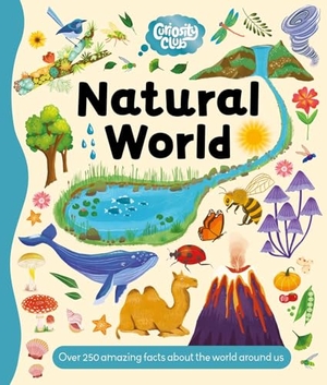 Igloobooks / Gemma Barder. Curiosity Club: Natural World - With Over 250 Facts about the World Around Us. Igloo Books, 2025.