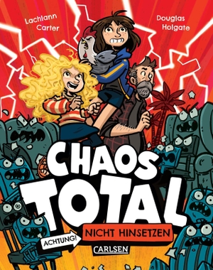 Carter, Lachlann. CHAOS TOTAL 1: Achtung! Nicht hinsetzen. Carlsen Verlag GmbH, 2026.