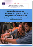 Federal Programs to Assist Military-To-Civilian Employment Transitions