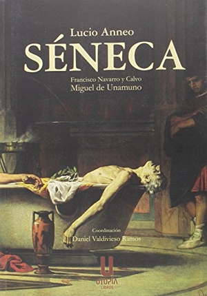 Unamuno, Miguel De. Lucio Anneo Séneca. Utopía Libros, 2015.