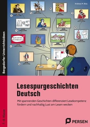 Bräu, Andreas M.. Lesespurgeschichten 7./8. Klasse - Deutsch - Mit spannenden Geschichten differenziert Lesekompe tenz fördern und nachhaltig Lust am Lesen wecken. Persen Verlag i.d. AAP, 2025.