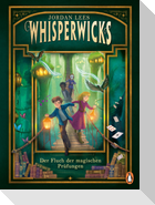 Whisperwicks - Der Fluch der magischen Prüfungen