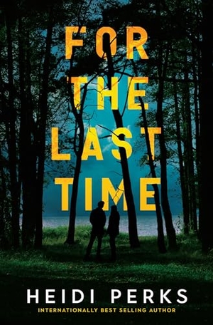 Perks, Heidi. For the Last Time. Crooked Lane Books, 2023.
