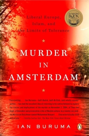 Buruma, Ian. Murder in Amsterdam: Liberal Europe, Islam and the Limits of Tolerance. Penguin Random House Sea, 2007.