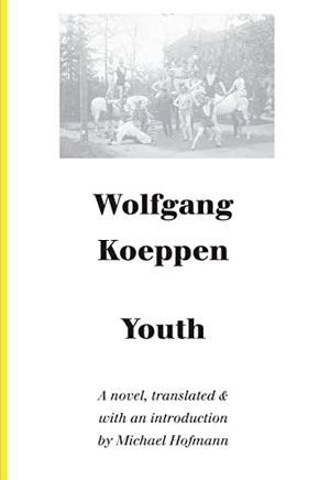 Koeppen, Wolfgang. Youth. Deep Vellum Publishing, 2014.