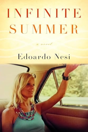 Nesi, Edoardo. Infinite Summer. Other Press (NY), 2017.