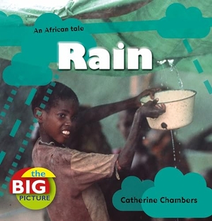 Chambers, Catherine. Rain. Bloomsbury Publishing plc, 2011.