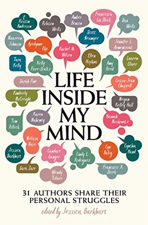 Johnson, Maureen / Anderson, E Kristin et al. Life Inside My Mind - 31 Authors Share Their Personal Struggles. Simon Pulse, 2018.