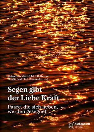 Diefenbach, Stefan / Ulrich Hoffmann et al (Hrsg.). Segen gibt der Liebe Kraft - Paare, die sich lieben, werden gesegnet. Aschendorff Verlag, 2026.