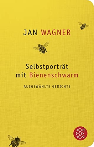 Wagner, Jan. Selbstporträt mit Bienenschwarm - Ausgewählte Gedichte. FISCHER Taschenbuch, 2019.