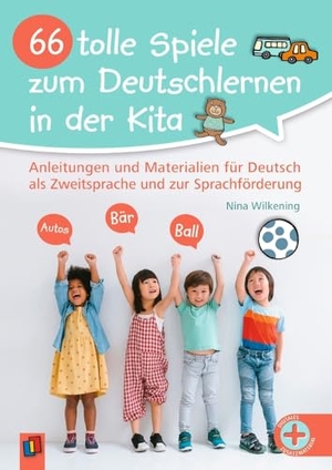 Wilkening, Nina. 66 tolle Spiele zum Deutschlernen in der Kita - Anleitungen und Materialien für Deutsch als Zweitsprache und zur Sprachförderung - vollständig überarbeitete und aktualisierte Neuauflage. Verlag an der Ruhr GmbH, 2024.