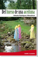 Del hueso de una aceituna : nuevas aproximaciones a la literatura oral
