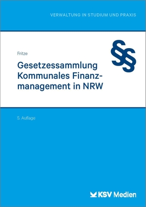 Fritze, Christian. Gesetzessammlung Kommunales Finanzmanagement in NRW. KSV Mediengesellschaft, 2026.