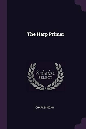 Egan, Charles. The Harp Primer. PALALA PR, 2018.