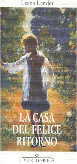 Lander, Leena. La casa del felice ritorno. Iperborea, 2002.