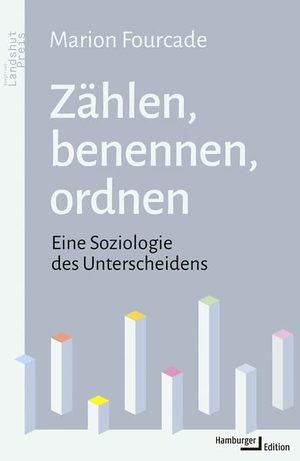 Fourcade, Marion. Zählen, benennen, ordnen - Eine Soziologie des Unterscheidens. Hamburger Edition, 2022.
