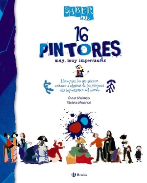 Monreal, Violeta / Óscar Muinelo Fernández. Saber más. 16 pintores muy, muy importantes. Editorial Bruño, 2010.
