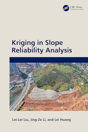 Liu, Lei-Lei / Li, Jing-Ze et al. Kriging in Slope Reliability Analysis. Taylor & Francis Ltd (Sales), 2026.