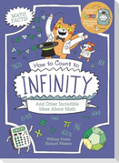How to Count to Infinity and Other Incredible Ideas about Math