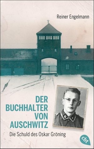 Engelmann, Reiner. Der Buchhalter von Auschwitz - Die Schuld des Oskar Gröning. cbt, 2019.