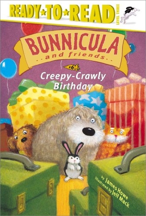 Howe, James. Creepy-Crawly Birthday - Ready-To-Read Level 3. Simon Spotlight, 2008.