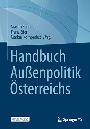 Senn, Martin / Markus Kornprobst et al (Hrsg.). Handbuch Außenpolitik Österreichs. Springer Fachmedien Wiesbaden, 2022.