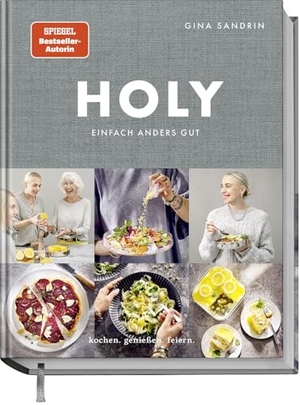 Sandrin, Gina. Holy - Einfach anders gut. Kochen. Genießen. Feiern.. Becker Joest Volk Verlag, 2025.