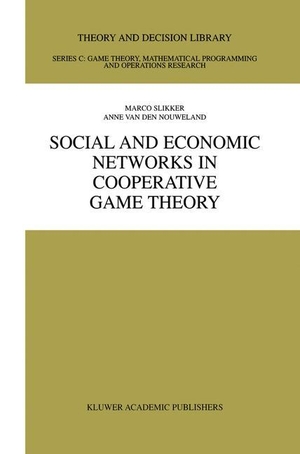 Nouweland, Anne van den / Marco Slikker. Social and Economic Networks in Cooperative Game Theory. Springer US, 2012.