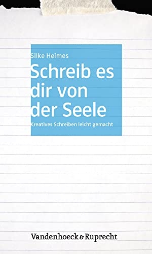 Heimes, Silke. Schreib es dir von der Seele - Kreatives Schreiben leicht gemacht. Vandenhoeck + Ruprecht, 2015.