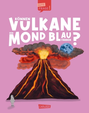 Watson, Olivia. Können Vulkane den Mond blau färben? (Gute Frage! 5) - Einfach zu lesen - leicht zu verstehen | Ein Sachbuch über Vulkane für Kinder ab 7 Jahren mit kostenlosem Zusatzmaterial. Carlsen Verlag GmbH, 2026.