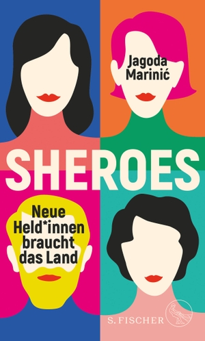 Marinic, Jagoda. Sheroes - Neue Held*innen braucht das Land. FISCHER, S., 2019.