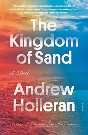 Holleran, Andrew. Kingdom of Sand. St. Martins Press, 2023.