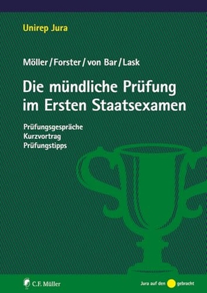 Möller, Jonathan / Bar, Nikolaus von et al. Die mündliche Prüfung im Ersten Staatsexamen. Müller C.F., 2024.