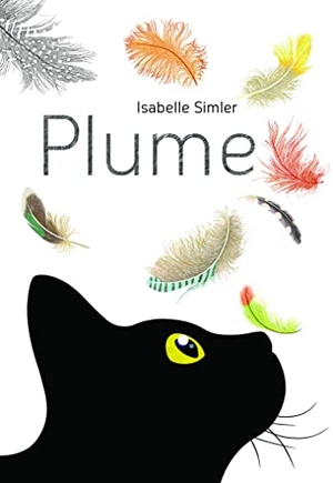 Simler, Isabelle. Plume. William B. Eerdmans Publishing Company, 2017.