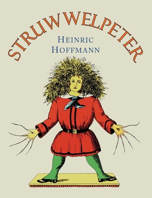 Hoffmann, Heinrich. Struwwelpeter - English Translation. Martino Fine Books, 2018.