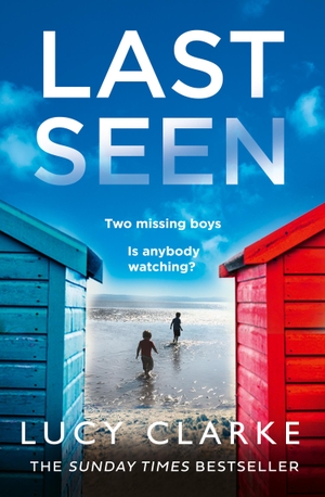 Clarke, Lucy. LAST SEEN PB. Harper Collins Publishers - UK Wholesale Acct, 2017.
