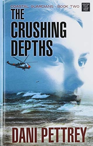 Pettrey, Dani. The Crushing Depths: Coastal Guardians. Center Point, 2020.