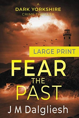 Dalgliesh, J M. Fear the Past. Hamilton Press Limited, 2020.