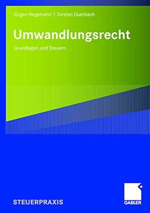 Querbach, Torsten / Jürgen Hegemann. Umwandlungsrecht - Grundlagen und Steuern. Gabler Verlag, 2007.