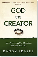 God the Creator Bible Study Guide plus Streaming Video