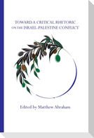 Toward a Critical Rhetoric on the Israel-Palestine Conflict