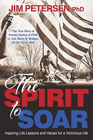Petersen. The Spirit to Soar. Morgan James LLC (IPS), 2022.