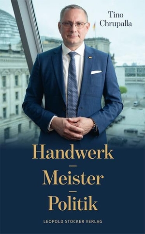 Chrupalla, Tino. Handwerk - Meister - Politik. Stocker Leopold Verlag, 2026.