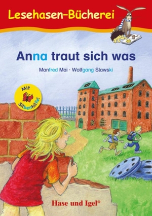 Mai, Manfred. Anna traut sich was / Silbenhilfe - Schulausgabe. Hase und Igel Verlag GmbH, 2019.