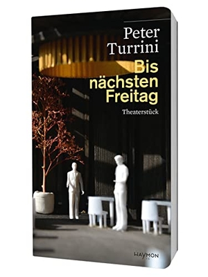 Turrini, Peter. Bis nächsten Freitag - Theaterstück. Haymon Verlag, 2023.