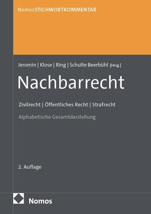 Jeromin, Curt M. / Bernhard Klose et al (Hrsg.). StichwortKommentar Nachbarrecht - Zivilrecht  | Öffentliches Recht  | Strafrecht. Nomos Verlags GmbH, 2026.